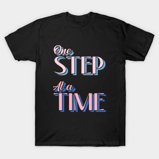 One Step at a Time T-Shirt